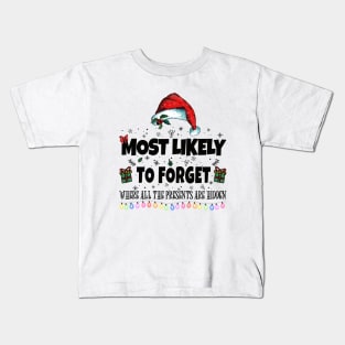 Most Likely to Forget Where All The Presents Are Hidden Kids T-Shirt